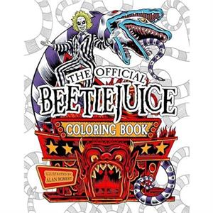 Beetlejuice The Official Coloring Book by Alan Robert