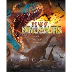 The Age of Dinosaurs by Jamie Collins