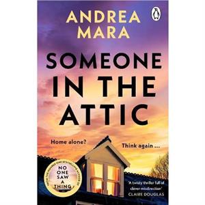 Someone in the Attic by Andrea Mara