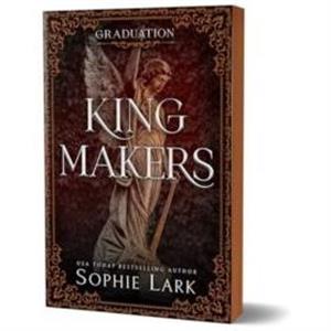 Kingmakers Graduation by Sophie Lark