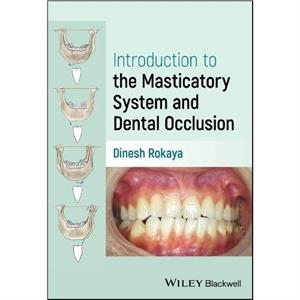 Introduction to the Masticatory System and Dental Occlusion by Rokaya & Dinesh Ajman University & Ajman & United Arab Emirates