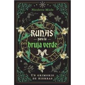 Runas para la bruja verde by Nicolette Miele