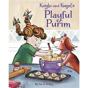 Kayla and Kugels Playful Purim by Ann D. Koffsky