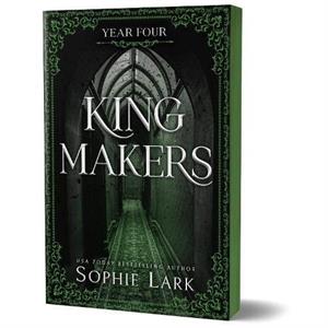 Kingmakers Year Four by Sophie Lark