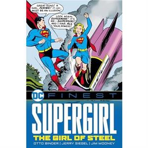 DC Finest Supergirl The Girl of Steel by Otto Binder