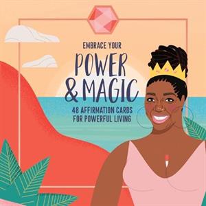 Embrace Your Power and Magic by Peachie WimbushPolk