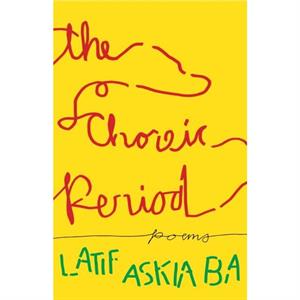 The Choreic Period by Latif Askia Ba