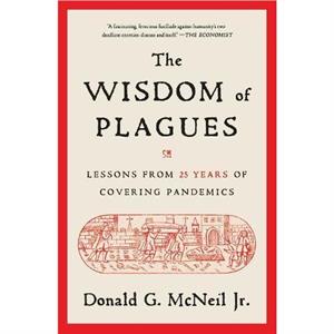 The Wisdom of Plagues by McNeil & Donald G. & Jr.