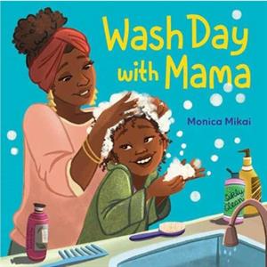 Wash Day with Mama by Monica Mikai