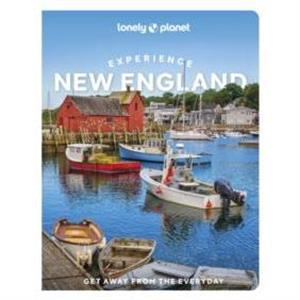 Lonely Planet Experience New England by Lonely Planet