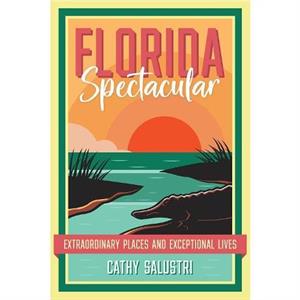 Florida Spectacular by Cathy Salustri