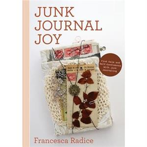 Junk Journal Joy by Francesca Radice