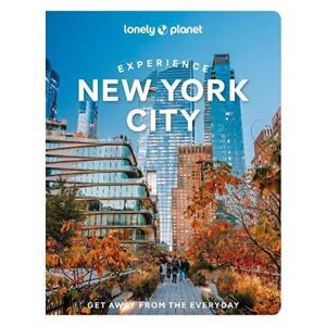 Lonely Planet Experience New York City by John Garry