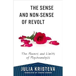 The Sense and NonSense of Revolt by Julia Kristeva