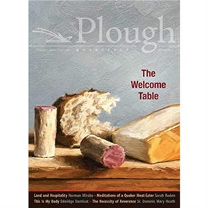 Plough Quarterly No. 20  The Welcome Table by UkBae Lee