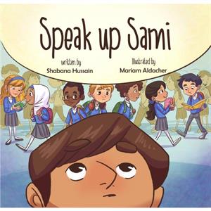 Speak Up Sami by Shabana Hussain