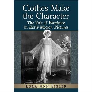 Clothes Make the Character by Lora Ann Sigler