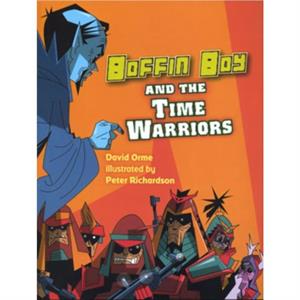 Boffin Boy and the Time Warriors by Orme David