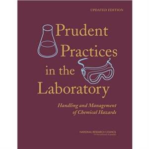 Prudent Practices in the Laboratory by Committee on Prudent Practices in the Laboratory An Update