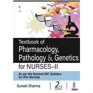 Textbook of Pharmacology Pathology  Genetics for NursesII by Suresh Sharma