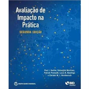 Impact Evaluation in Practice Portuguese by Christel M.J. Vermeersc