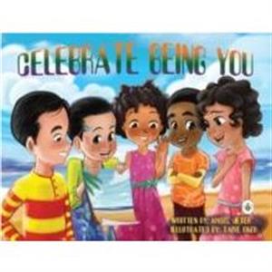 Celebrate Being You by Angel Jeter