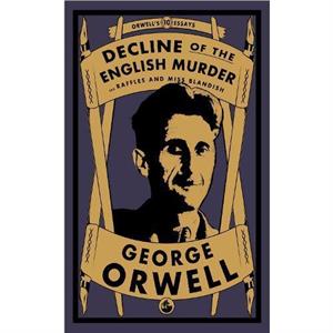 Decline of the English Murder by George Orwell