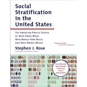 Social Stratification in the United States by Stephen J. Rose