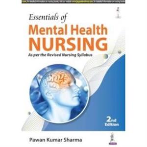 Essentials of Mental Health Nursing by Pawan Kumar Sharma