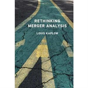 Rethinking Merger Analysis by Louis Kaplow