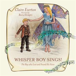 Whisper Boy Sings by Claire Everton