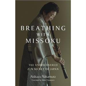 Breathing with Missoku by Akikazu Nakamura