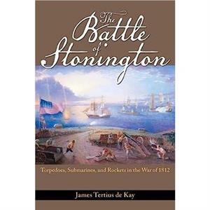 The Battle of Stonington by James Tertius De Kay