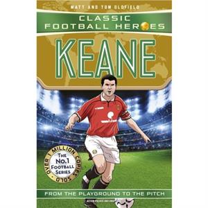 Keane Classic Football Heroes by Matt & Tom Oldfield