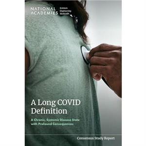 A Long COVID Definition by Committee on Examining the Working Definition for Long COVID