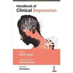 Handbook of Clinical Depression by Nikhil Gautam