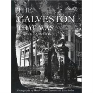 The Galveston That Was by Howard Barnstone