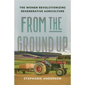 From the Ground Up by Stephanie Anderson