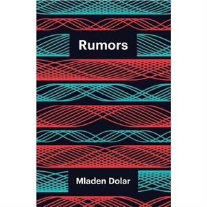 Rumors by Mladen Dolar