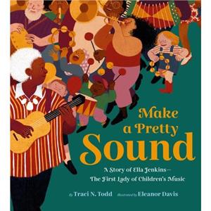 Make a Pretty Sound by Traci N. Todd