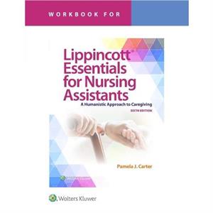 Workbook for Lippincott Essentials for Nursing Assistants by Jennifer Harrington