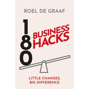 180 Business Hacks by Roel de Graaf