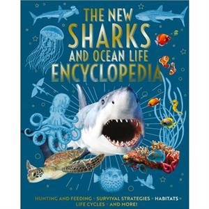 The New Sharks and Ocean Life Encyclopedia by Claudia Martin