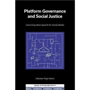 Platform Governance and Social Justice by Otero & Paloma Viejo ZeMKI & Centre for Media & Communication and Information Research & University of Bremen & Germany