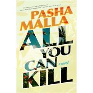 All You Can Kill by Pasha Malla