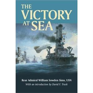 The Victory at Sea by William Sowden Sims