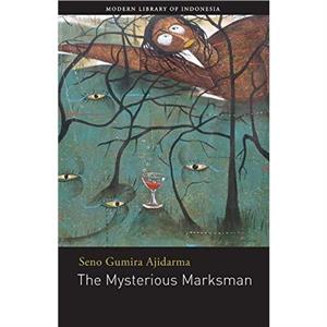 The Mysterious Marksman by Seno Gumira Ajidarma