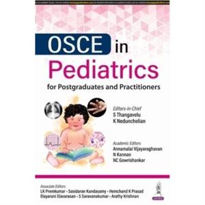 OSCE in Pediatrics for Postgraduates and Practitioners by NC Gowrishankar