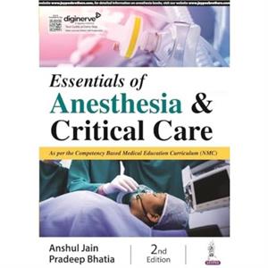 Essentials of Anesthesia  Critical Care by Pradeep Bhatia