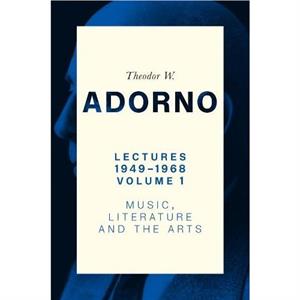 Lectures 19491968 Volume 1 by Theodor W. Frankfurt School Adorno